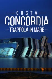 Costa Concordia – Trappola in Mare