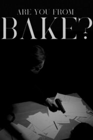 Are you from Bake?