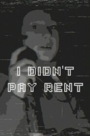 I didn’t pay rent