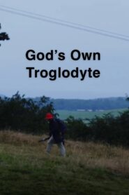 God’s Own Troglodyte