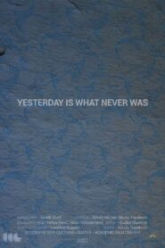 Yesterday Is What Never Was