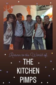 Return to the World of… the Kitchen Pimps