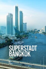 Superstadt Bangkok – Wie lebt es sich mit 22 Millionen Touristen?