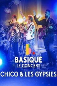 Chico & les Gypsies – Basique, le concert