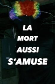 La Mort aussi s’amuse