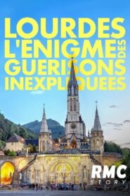 Lourdes : L’énigme des guérisons inexpliquées