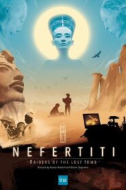 Nefertiti: The Raiders Of The Lost Tomb