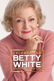 Celebrating Betty White: America’s Golden Girl