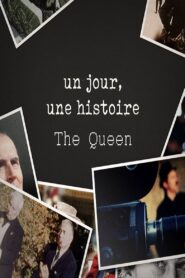 Un jour, une histoire – The Queen