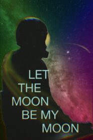 Let the Moon Be My Moon