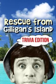 Rescue from Gilligan’s Island: Trivia Edition