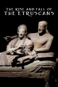 The Rise and Fall of the Etruscans