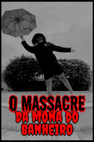 O Massacre da Mona Do Banheiro