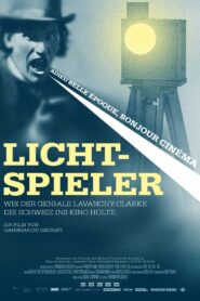 Lichtspieler – Wie Lavanchy-Clarke die Schweiz ins Kino holte