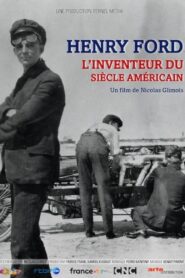 Henry Ford, l’inventeur du siècle américain