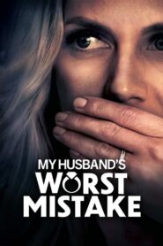 My Husband’s Worst Mistake