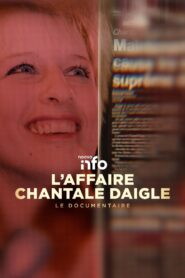 L’affaire Chantale Daigle : Le documentaire