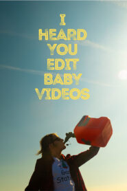 I Heard You Edit Baby Videos