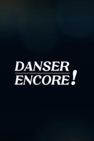 Danser Encore !