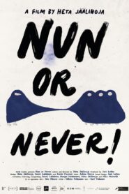 Nun or Never!