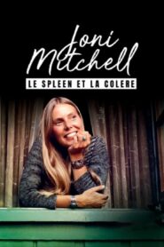 Joni Mitchell, le spleen et la colère