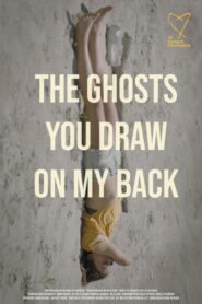 The Ghosts You Draw On My Back