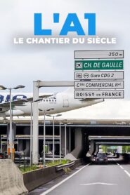 L’A1 : Le Chantier du siècle