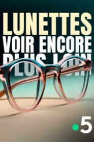 Lunettes, voir encore plus loin