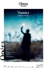 Opéra National de Paris: Ambroise Thomas’s Hamlet