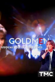 Goldmen jusqu’au bout de leurs rêves