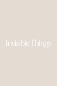 Invisible Things