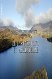 Merveilleuse planète – Le Lake District en Angleterre