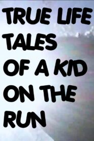 True Life Tales of a Kid on the Run