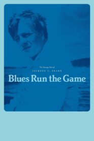 Blues Run the Game: The Strange Tale of Jackson C. Frank