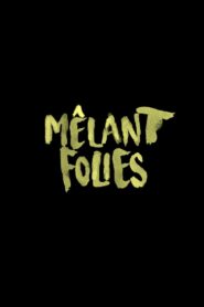 Mêlant Folies