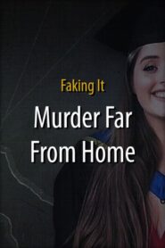 Faking It: Murder Far From Home