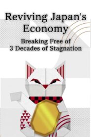 Reviving Japan’s Economy: Breaking Free of 3 Decades of Stagnation