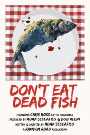 Don’t Eat Dead Fish