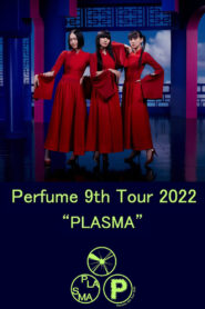 Perfume 9th Tour 2022 “PLASMA”