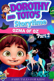 Dorothy and Toto’s Storytime: Ozma of Oz Part 2