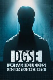 DGSE : La Fabrique des agents secrets