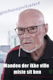 Manden der ikke ville miste sit ben