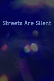 Streets Are Silent