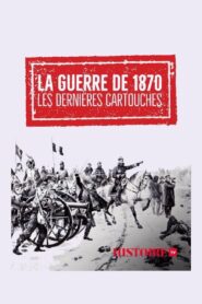 La guerre de 1870 – Les dernières cartouches