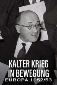 Kalter Krieg in Bewegung: Europa 1952/53