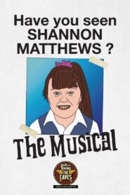 Shannon Matthews: The Musical – Live at Edinburgh Fringe