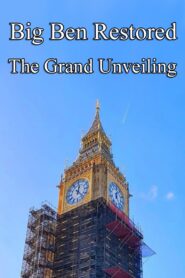 Big Ben Restored: The Grand Unveiling