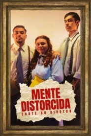 Mente Distorcida – Corte do Diretor