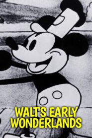 Walt’s Early Wonderlands