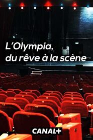 L’Olympia, du rêve à la scène